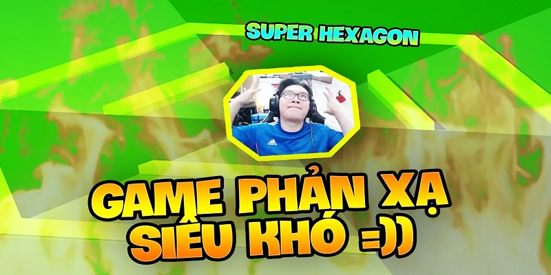 Super Hexagon là tựa game phản xạ có mức độ khó nhất