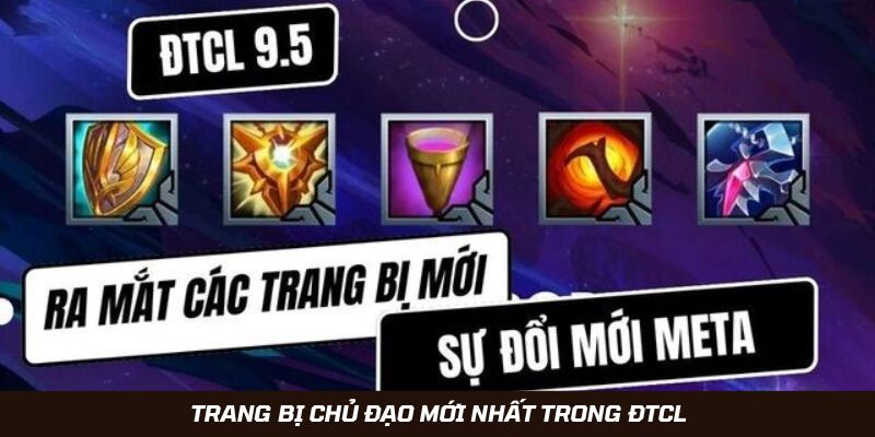 Trang bị chủ đạo mới nhất trong ĐTCL